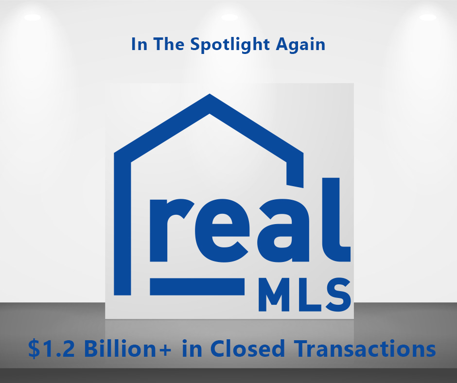 In the Spotlight Again realMLS $1.2 Billion + Closed Transactions