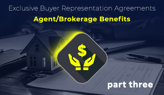 Why Use Exclusive Buyer Representation Agreements? Part 3